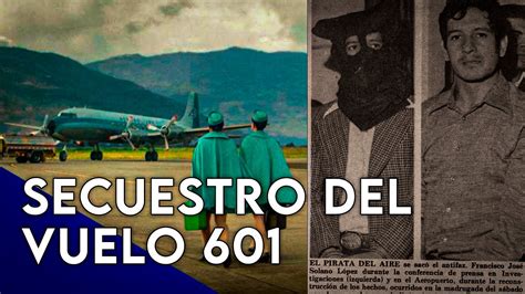 Secuestro Del Vuelo La Historia Real Youtube