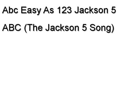 ABC (The Jackson 5 Song) - Abc Easy As 123 Jackson 5