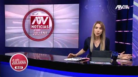 Atv Noticias Al Estilo Juliana Programa Del 11 De Abril Del 2022 Atv