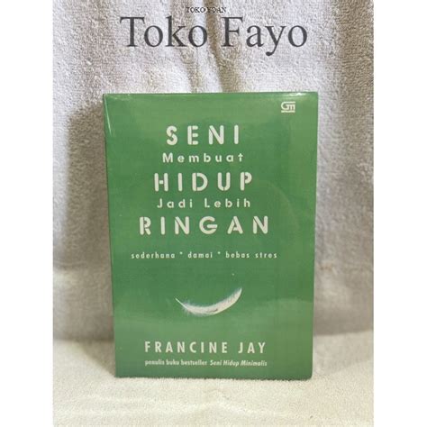 Jual Buku Seni Membuat Hidup Jadi Lebih Ringan By Francine Jay Toko