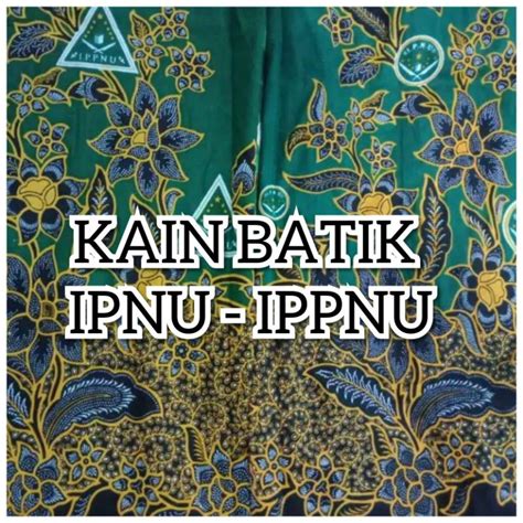 Jual Kain Batik Ipnu Ippnu Resmi Seragam Nasional Pelajar Nusantara