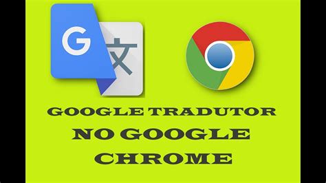 Instalar Tradutor Google Chrome Justasl