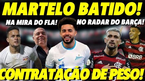 MARTELO BATIDO CONTRATAÇÃO DE PESO NO FLAMENGO BARCELONA E REAL