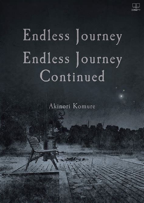 Endless Journey Endless Journey Continued By Akinori Komure Goodreads