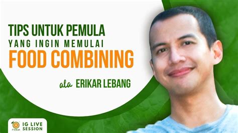 Tips Food Combining Untuk Pemula Ala Erikar Lebang IT S Buah YouTube