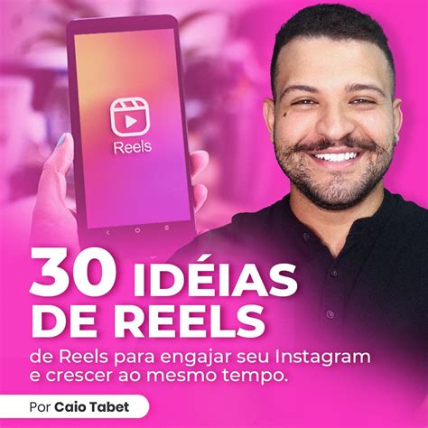 30 Idéias de Reels para engajar seu instagram e crescer ao mesmo tempo