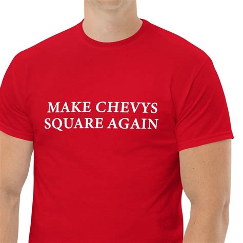 Make Chevy Square Again Shirts Square Body Chevy Square Classic Chevy