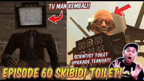 EPISODE BARU 60 SKIBIDI TOILET AKHIRNYA SCIENTIEST SKIBIDI TOILET