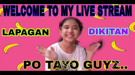 WELCOME TO MY LIVE STREAM LAPAGAN DIKITAN TAYO GUYZ YouTube