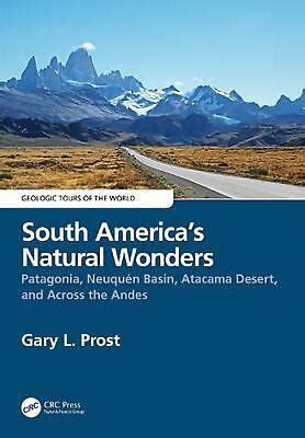 South Americas Natural Wonders Patagonia Neuqu N Basin Atacama