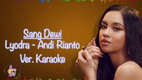 Sang Dewi Lyodra Ft Andi Rianto Lirik Lagu Karaoke YouTube