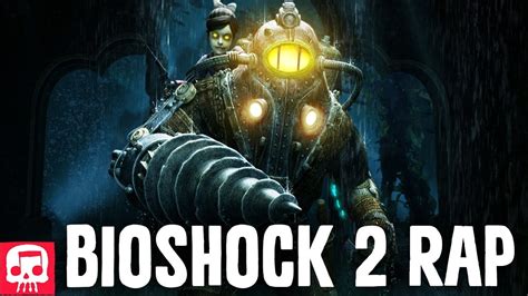 BIOSHOCK 2 RAP By JT Music Daddy S Home YouTube