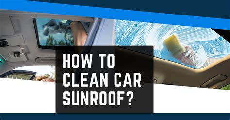 How To Clean Car Sunroof Weebitcleaning