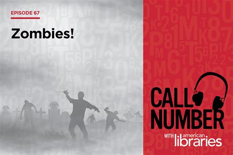 Call Number Podcast: Zombies! | American Libraries Magazine