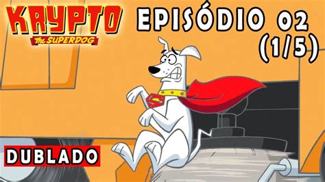 Krypto O Supercão Ep 02 1 5 YouTube