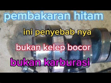 Penyebab Pembakaran Hitam Di Ruang Bakar Supra X 125 YouTube