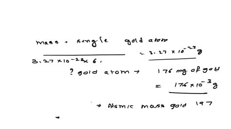 Solved The Mass Of A Single Gold Atom Is X Grams How Many