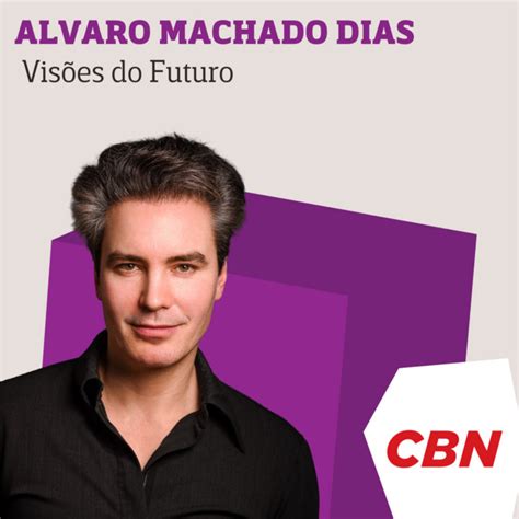 Lvaro Machado Dias Vis Es Do Futuro Podcast On Spotify