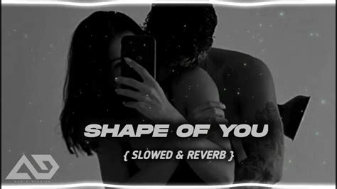 Shape Of You Slowed Reverb Ed Sheeran Audio Edit Lofi Youtube