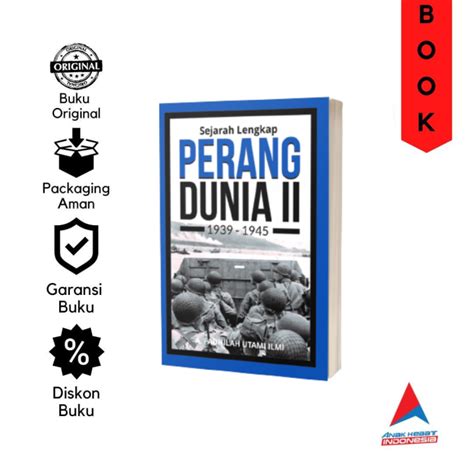 Sejarah Lengkap Perang Dunia Ii 1939 1945 A Fadhilah Utami Ilmi