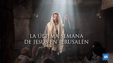 La última semana de Jesús en Jerusalén La Biblia App Bible