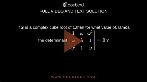 If Omega Is A Complex Cube Root Of 1 Then For What Value Of Lamda The