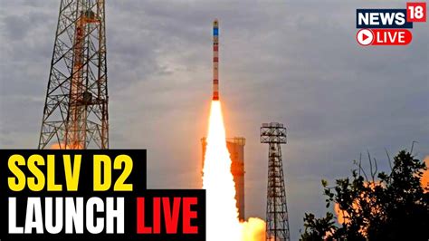 Isro Successfully Launches New Rocket Sslv D2 Today Isro Launch Today