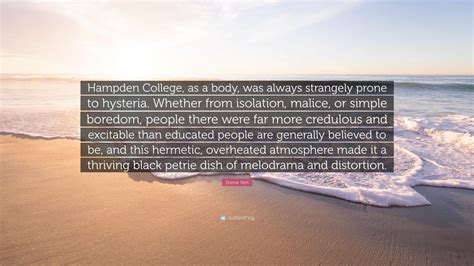 Donna Tartt Quote Hampden College As A Body Was Always Strangely