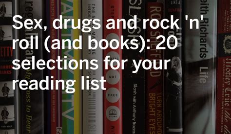 Sex Drugs And Rock N Roll And Books 20 Selections For Your Reading List AL