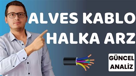 ALVES KABLO HALKA ARZ ALVES KABLO ALVES HALKA ARZ YENİ HALKA ARZ