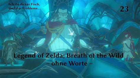 Legend Of Zelda Breath Of The Wild Ohne Worte Teil 23 Ach Du