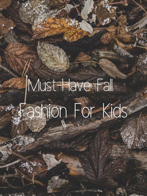 Must-Have Fall Fashion For Kids Beauty Brite