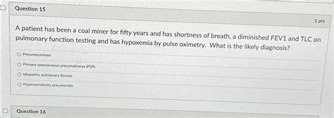 Solved Question Ptsa Patient Has Been A Coal Miner For Chegg