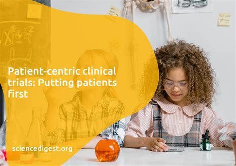 Patient Centric Clinical Trials Putting Patients First Sciencedigest