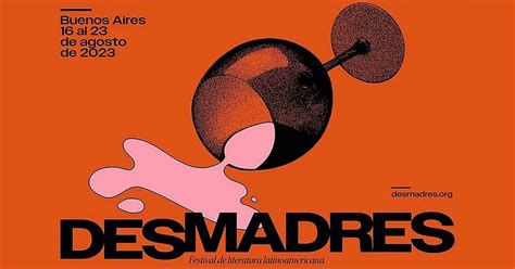 El Festival Desmadres celebra la literatura de América latina Infobae