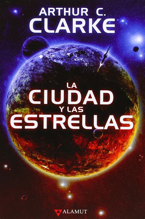 Libro LA CIUDAD Y LAS ESTRELLAS De Arthur C Clarke Todo Sobre Libros