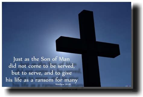 Just As The Son Of Man Did Not Come To Be Served But To Serve And To