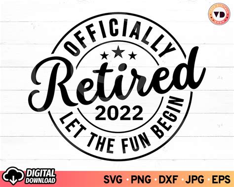 Officially Retired 2022 Let The Fun Begin SVG Happy Etsy