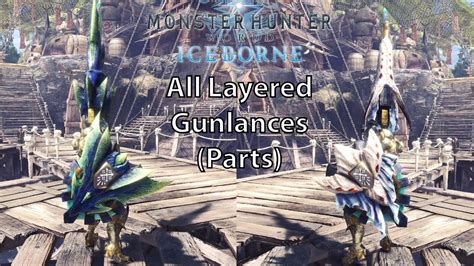 MHW Iceborne All Layered Weapons Gunlance Parts YouTube