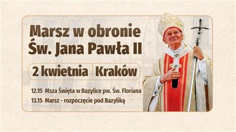 W obronie św Jana Pawła II Marsz przejdzie ulicami Krakowa