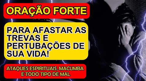 Ora O Forte Para Afastar As Tevas Pertuba Es Ataques Espirituais