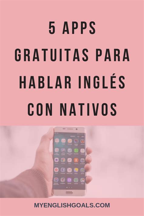 5 apps gratuitas para hablar inglés con nativos My English Goals en