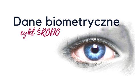 Dane Biometryczne Wsparcie Prawne Biznes W Online