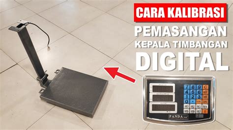 Cara Setting Kalibrasi Dan Pemasangan Indikator Kepala Timbangan