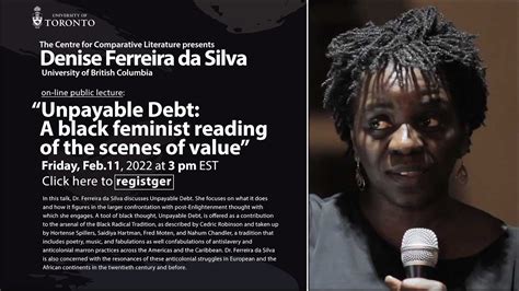 Denise Ferreira Da Silvas Lecture Unpayable Debt A Black Feminist