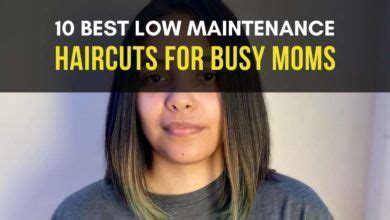 10 Easy Low Maintenance Haircuts For Busy Moms Artofit