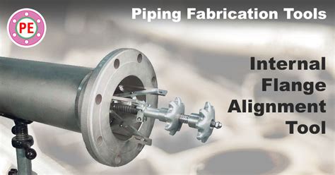 Internal Flange Alignment Tool – The Piping Engineering World