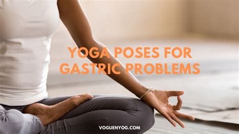 5 Yoga Poses To Get Relief From Gastric Problems