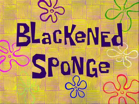 Blackened Sponge Encyclopedia Spongebobia The Spongebob Squarepants