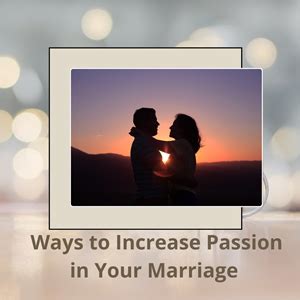 Ways To Increase Passion In Your Marriage Relationship Therapy Center